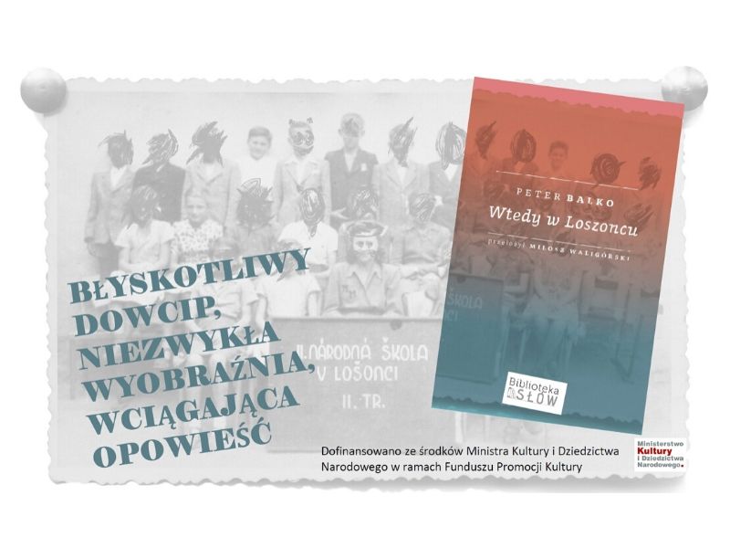 Błyskotliwy dowcip, niezwykła wyobraźnia – „Wtedy w Loszoncu” Petera Balko Błyskotliwy dowcip, niezwykła wyobraźnia – „Wtedy w Loszoncu” Petera Balko